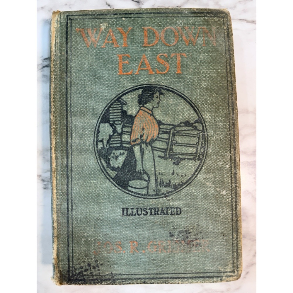 ANTIQUE BOOK‎  1900 , Way Down East,  by Grismer, HB, Illustrated (2653)